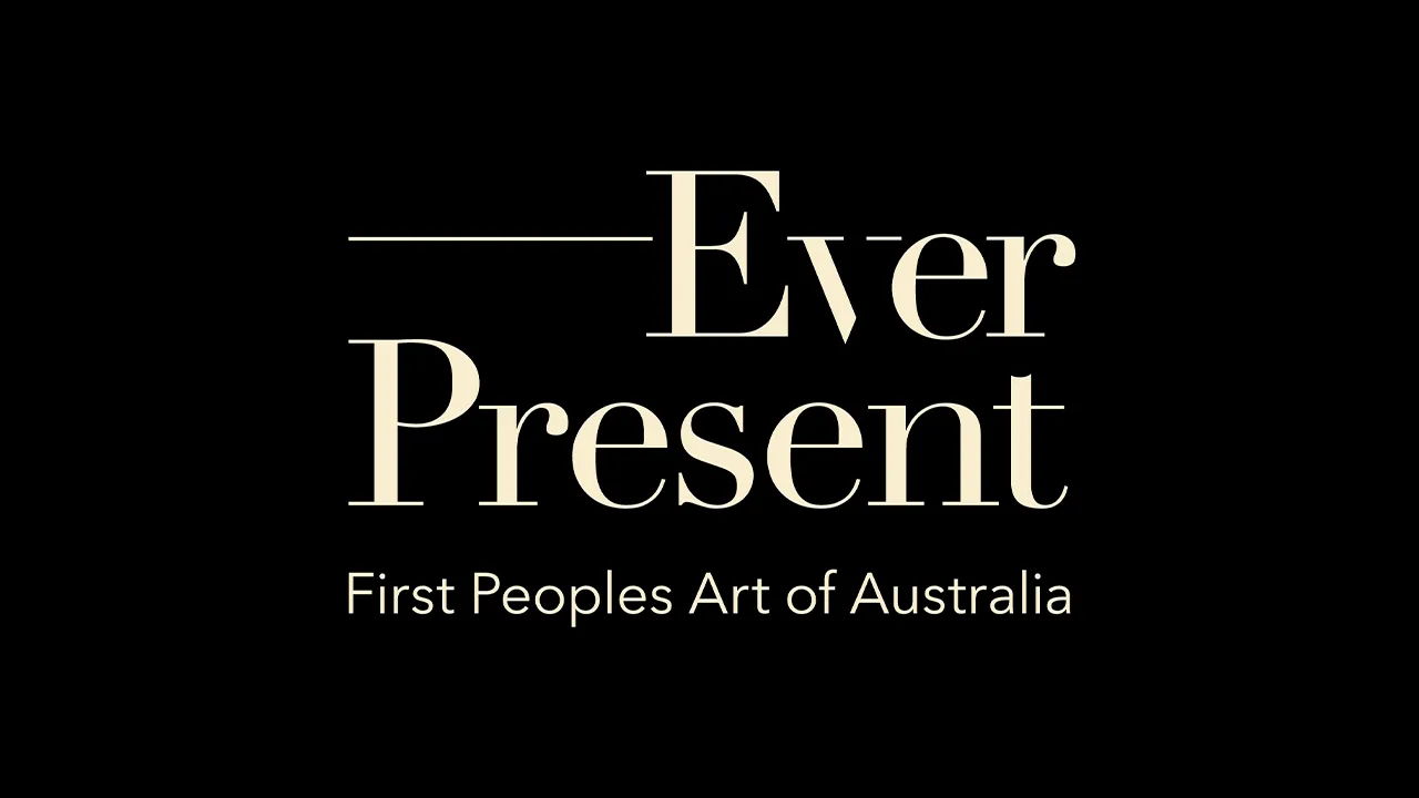 Ever Present: First Peoples Art of Australia