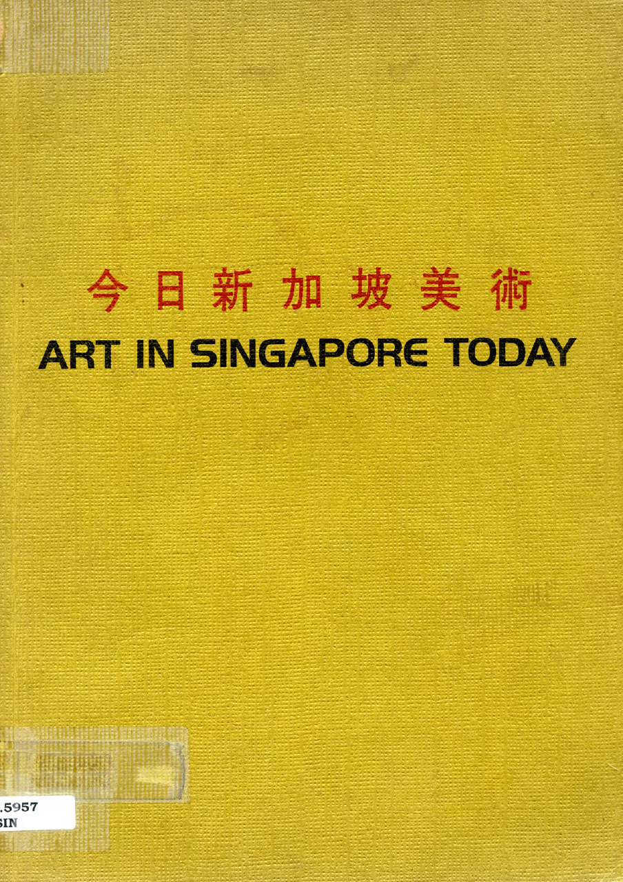 Art in Singapore today : Singapore Art Society twenty-fifth anniversary 1974